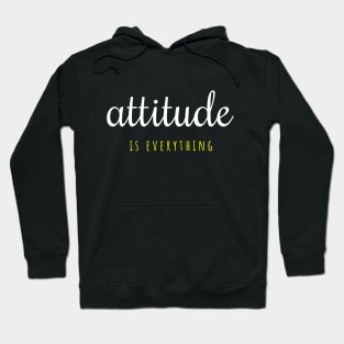 Attitude Is Everything Hoodie